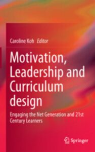 Read more about the article Motivation, Leadership and Curriculum design By Caroline Koh