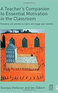 Read more about the article A Teacher’s Companion to Essential Motivation in the Classroom By Georgia Holleran