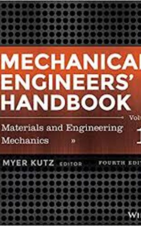 Mechanical Engineers' Handbook by Myer Kutz