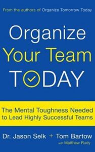 Read more about the article Organize Your Team Today By Dr. Jason Selk