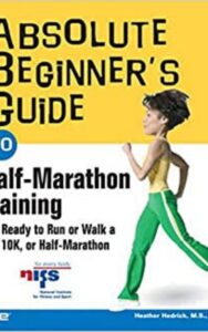 Read more about the article Absolute Beginner’s Guide to Half-Marathon Training By Heather Hedrick