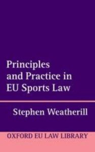 Read more about the article Principles and practice in EU sports law By STEPHEN WEATHERILL