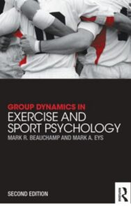 Read more about the article Group Dynamics in Exercise and Sport Psychology By Mark R. Beauchamp