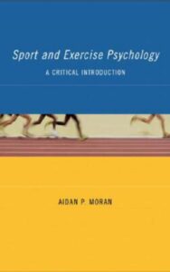 Read more about the article Sport and exercise psychology By Aidan P.Moran