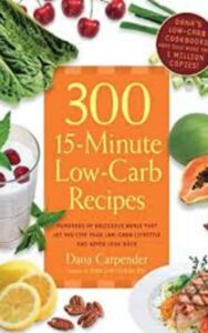 Read more about the article 300 15-Minute Low-Carb Recipes by Dana Carpender