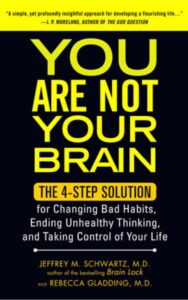 Read more about the article You Are Not Your Brain By Jeffrey M. Schwartz