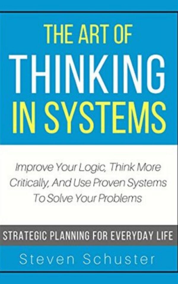 The Art Of Thinking In Systems