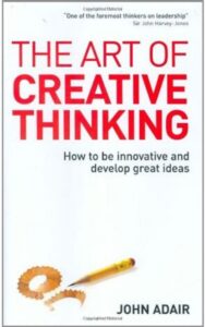 Read more about the article The Art Of Creative Thinking By JOHN ADAIR