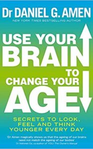 Read more about the article Use Your Brain to Change Your Age By Dr. Daniel G. Amen