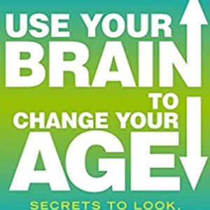 Use Your Brain to Change Your Age