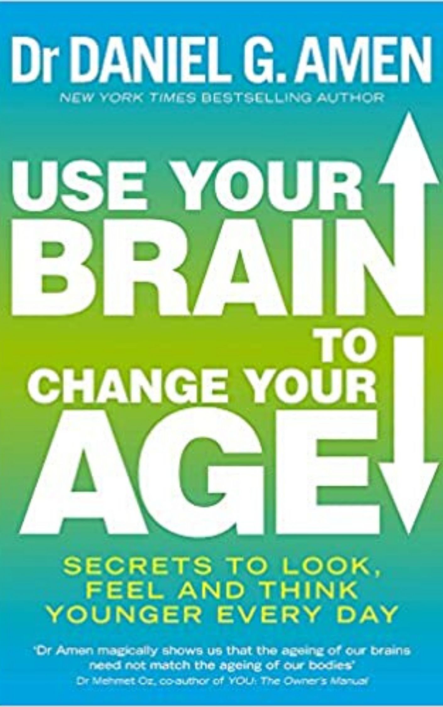 You are currently viewing Use Your Brain to Change Your Age By Dr. Daniel G. Amen