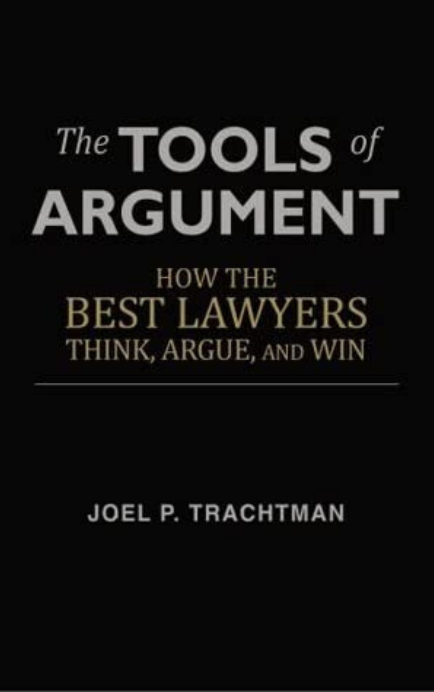 You are currently viewing The Tools of Argument By JOEL P. TRACHTMAN