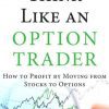 Think Like an Option Trader