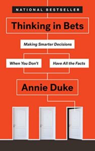 Read more about the article Thinking in bets By Annie Duke