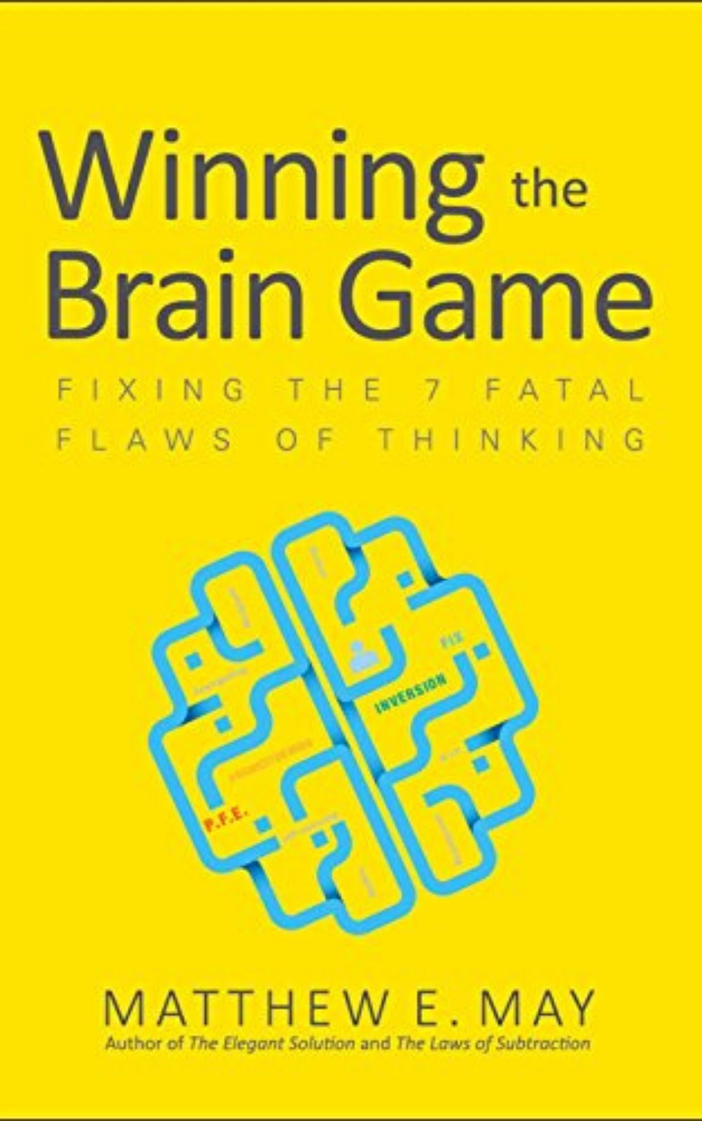 You are currently viewing Winning the Brain Game By MATTHEW E. MAY