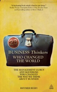 Read more about the article 28 Business Thinkers Who Changed the World By RHYMER RIGBY