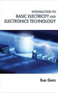 Read more about the article Introduction to Basic Electricity and Electronics  by Earl D. Gates