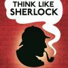 How to Think Like Sherlock