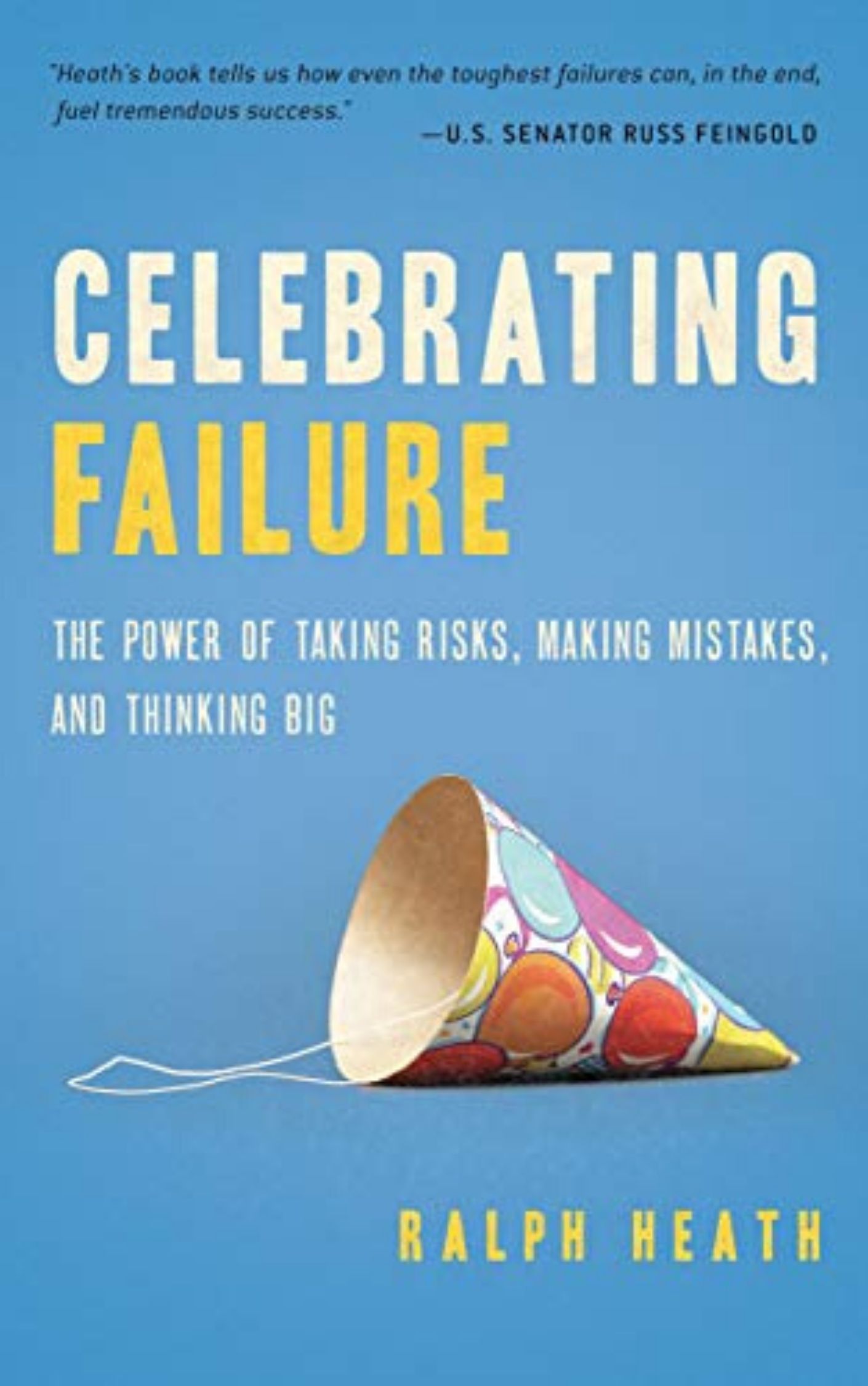 You are currently viewing Celebrating Failure By RALPH HEATH