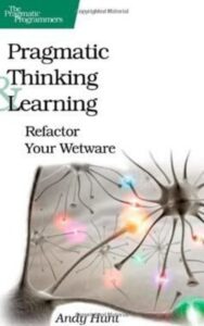 Read more about the article Pragmatic Thinking and Learning By Andy Hunt