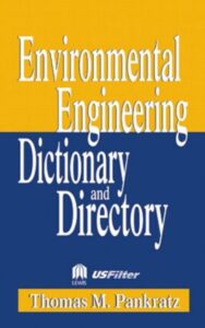 Read more about the article Environmental Engineering Dictionary and Directory By Thomas M. Pankratz