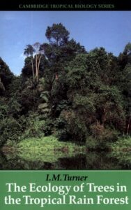 Read more about the article The Ecology of Trees in the Tropical Rain Forest By I.M. TURNER