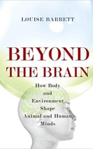 Read more about the article Beyond the Brain By Louise Barrett