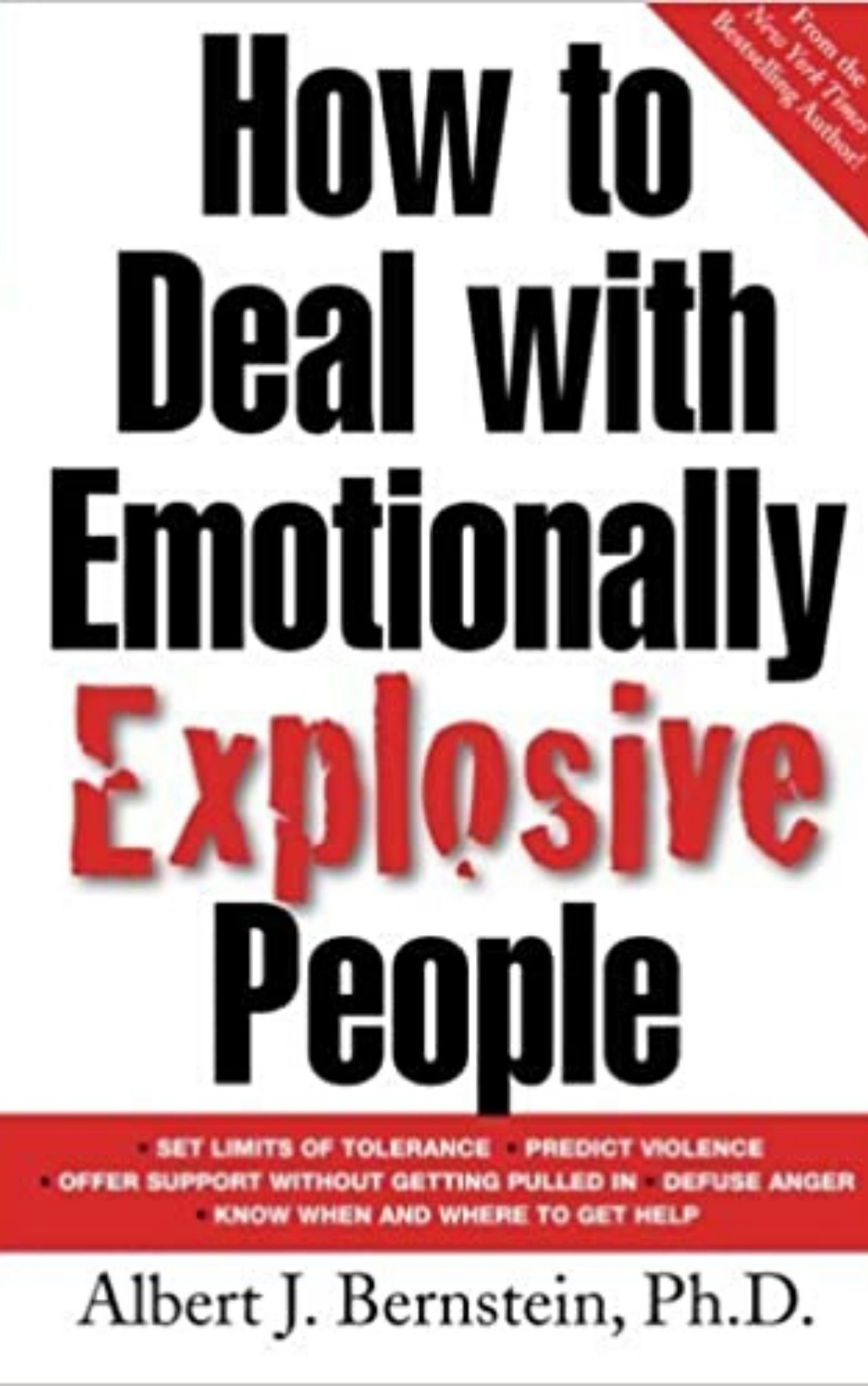 You are currently viewing How to Deal with Emotionally Explosive People by Dr. Albert J. Bernstein