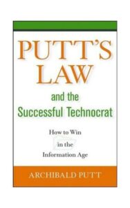 Read more about the article Putt’s Law and the Successful Technocrat By  Dennis H. Driscoll