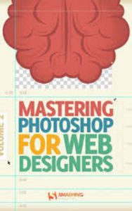 Read more about the article Mastering Photoshop for Web Design By Thomas Burkert