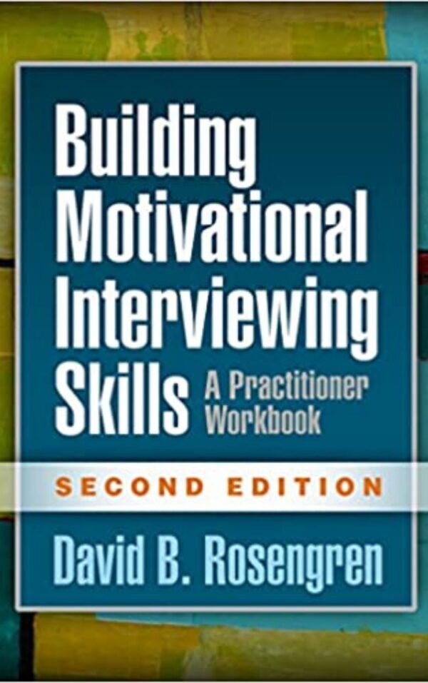 Building Motivational Interviewing Skills, Second Edition