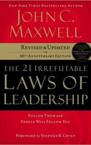 Read more about the article 21 Irrefutable Laws of LEADERSHIP By John C. Maxwell