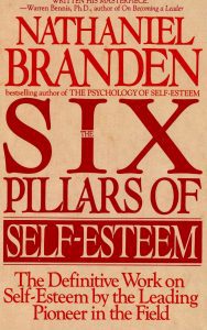 Read more about the article The Six Pillars of Self-Esteem By Nathaniel Branden