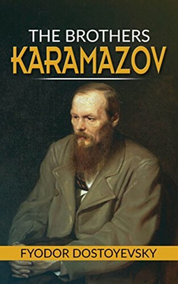 The Brothers Karamazov by Fyodor Dostoyevsky