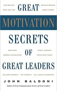 Read more about the article Great Motivation Secrets of Great Leaders By JOHN BALDONI