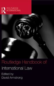 Read more about the article Routledge Handbook of International Law By David Armstrong