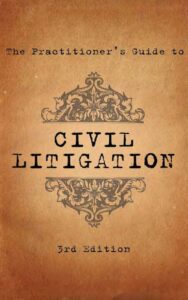 Read more about the article The Practitioner’s Guide to Civil Litigation By Michael Duane Archer