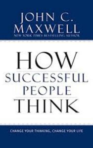 Read more about the article How Successful People Think  by John C. Maxwell