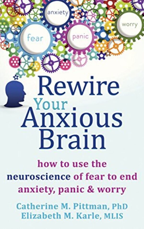 Rewire Your Anxious Brain