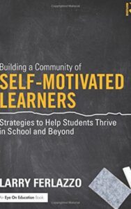 Read more about the article Self-Motivated Learners By LARRY FERLAZZO