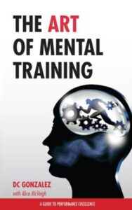 Read more about the article The Art of Mental Training By DC GONZALEZ