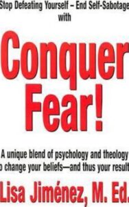 Read more about the article Conquer Fear By Lisa Jimenez