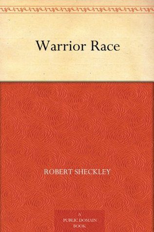 Warrior Race By Robert Sheckley