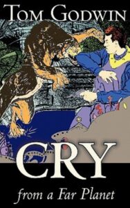 Read more about the article Cry from a Far Planet By  Tom Godwin