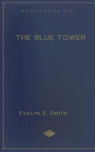 Read more about the article The Blue Tower By  Evelyn E. Smith