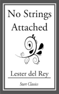 Read more about the article No Strings Attached By  Lester del Rey