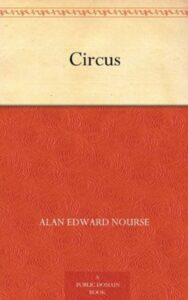 Read more about the article Circus By  Alan Edward Nourse