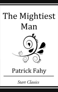 Read more about the article The Mightiest Man By  Patrick Fahy