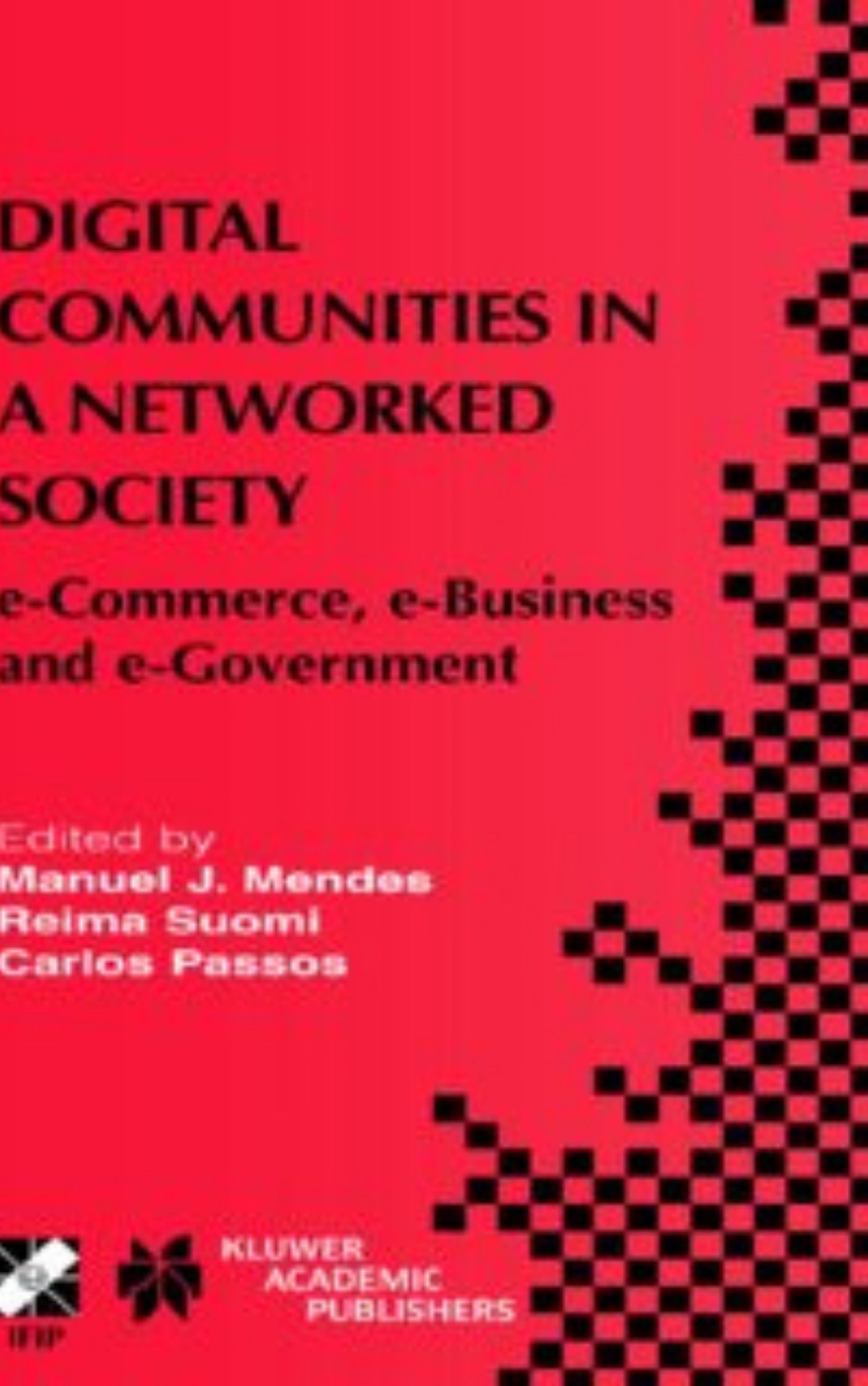 You are currently viewing Digital communities in a networked society by Manuel J Mendes & Reima Suomi & Carlos Passos