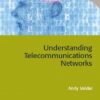 Understanding Telecommunication Networks by Andy Valdar